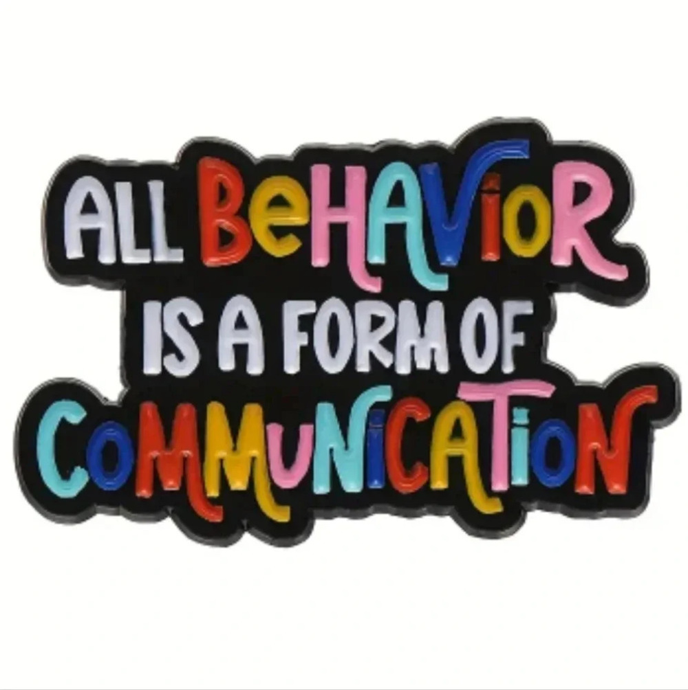 "All Behavior is a Form of Communication" Pin